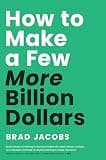 How to Make a Few More Billion Dollars book cover