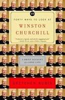 Forty Ways to Look at Winston Churchill book cover