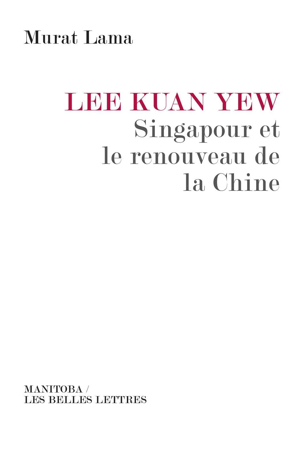 Lee Kuan Yew, Singapore and the Renewal of China book cover